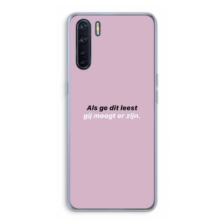 gij moogt er zijn: Oppo A91 Transparant Hoesje