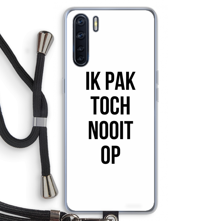 Ik pak nooit op: Oppo A91 Transparant Hoesje met koord