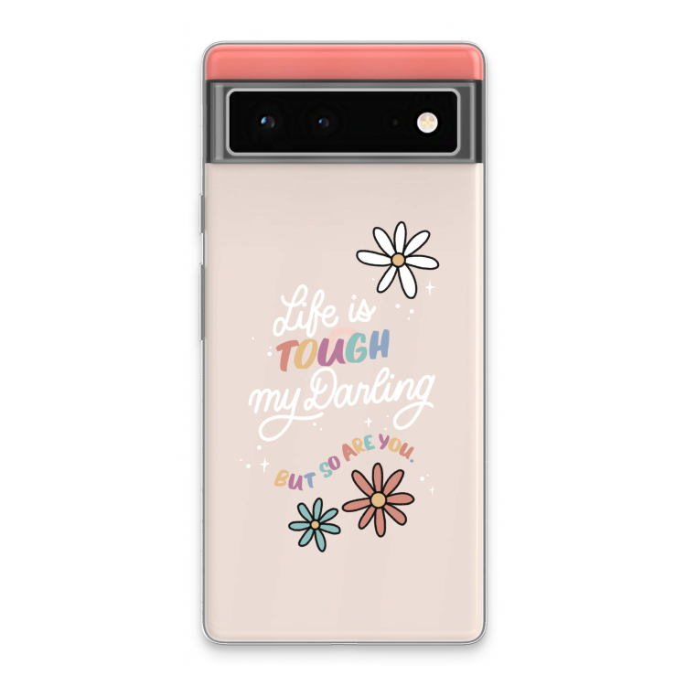 Tough Life: Google Pixel 6 Transparant Hoesje
