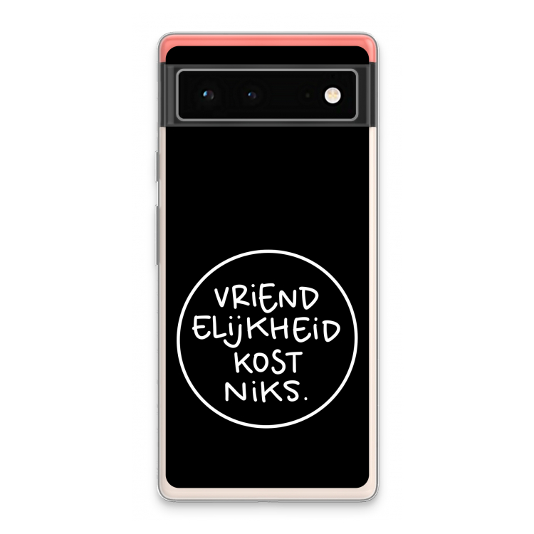 Vriendelijkheid: Google Pixel 6 Transparant Hoesje
