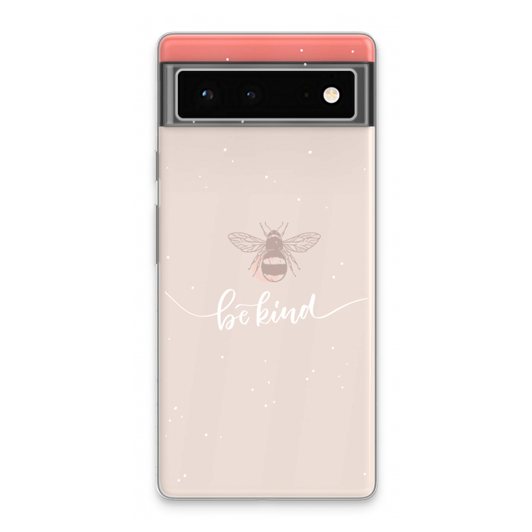 Be(e) kind: Google Pixel 6 Transparant Hoesje