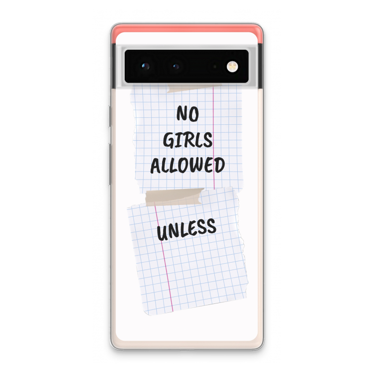 No Girls Allowed Unless: Google Pixel 6 Transparant Hoesje