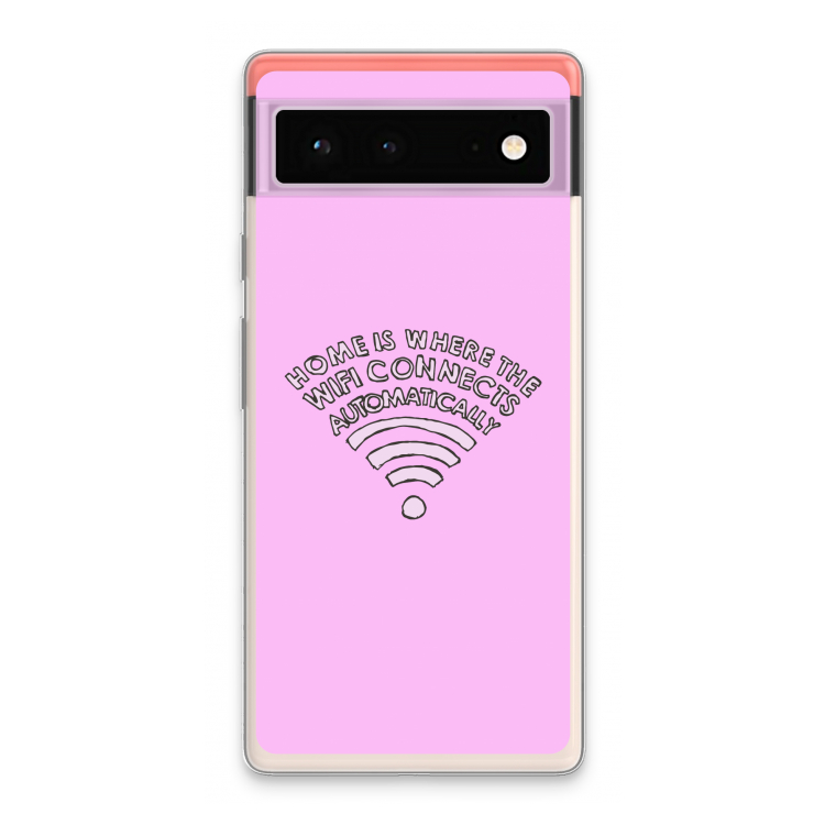 Home Is Where The Wifi Is: Google Pixel 6 Transparant Hoesje