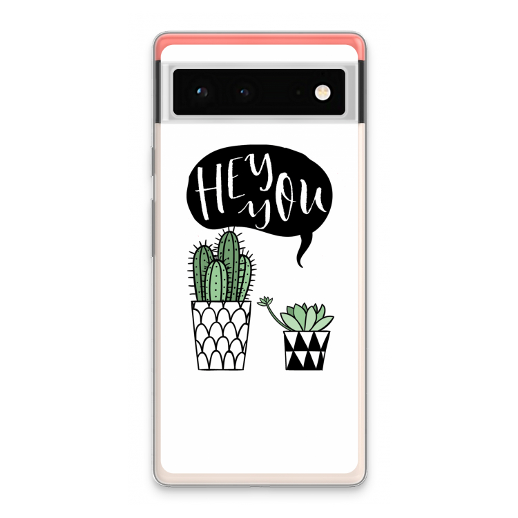 Hey you cactus: Google Pixel 6 Transparant Hoesje