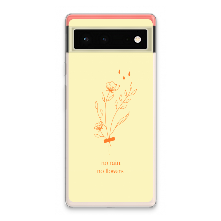 No rain no flowers: Google Pixel 6 Transparant Hoesje