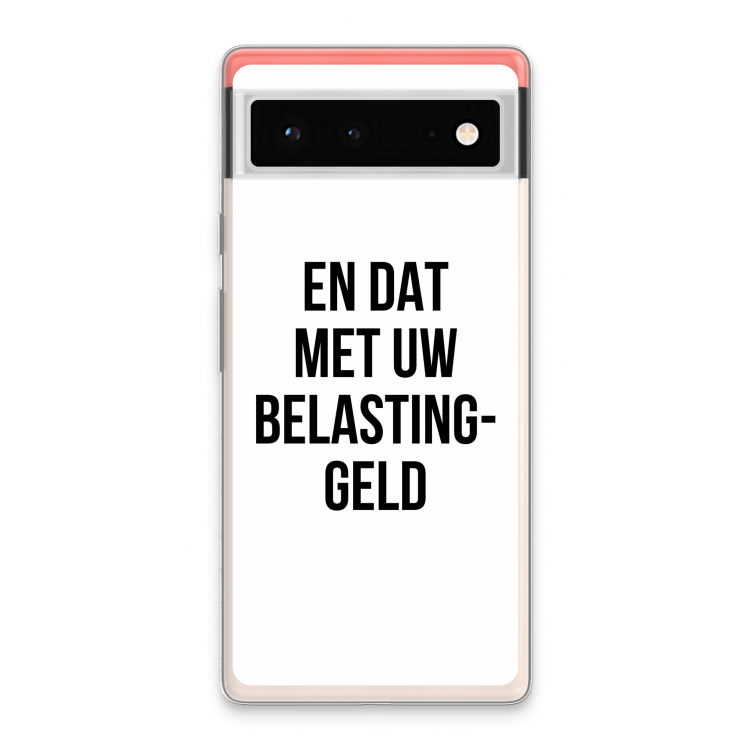Belastinggeld: Google Pixel 6 Transparant Hoesje