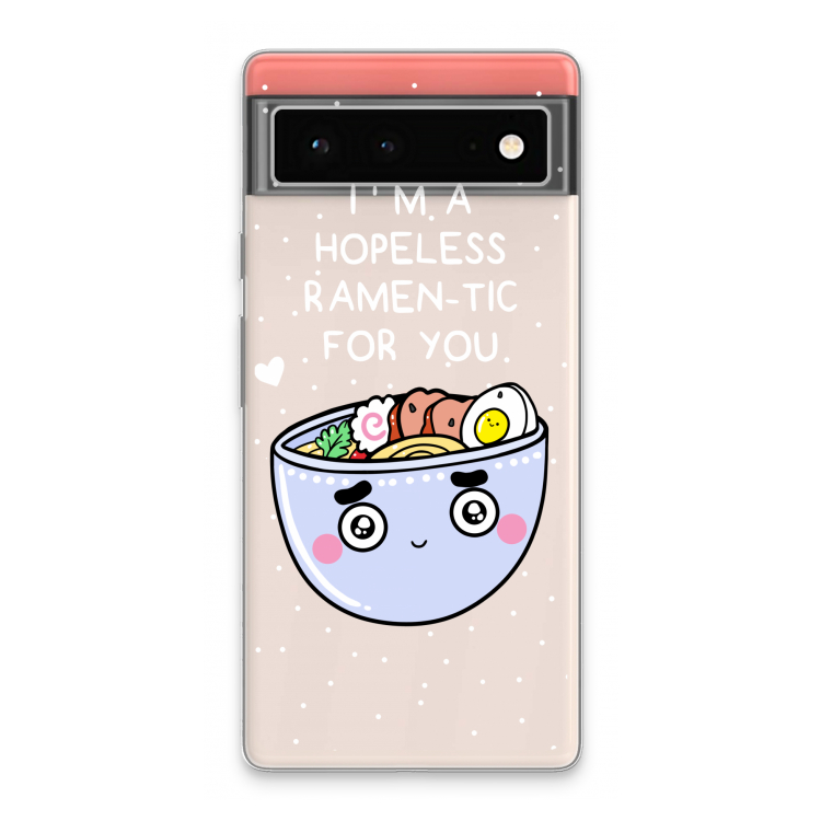 I'm A Hopeless Ramen-Tic For You: Google Pixel 6 Transparant Hoesje