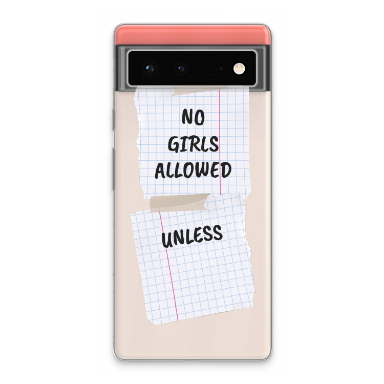 No Girls Allowed Unless: Google Pixel 6 Transparant Hoesje