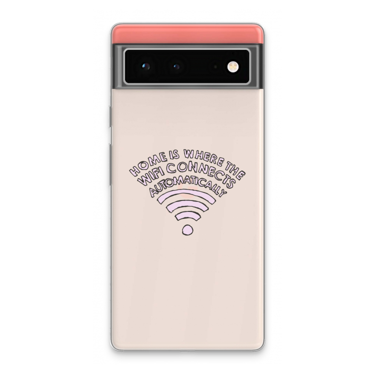 Home Is Where The Wifi Is: Google Pixel 6 Transparant Hoesje