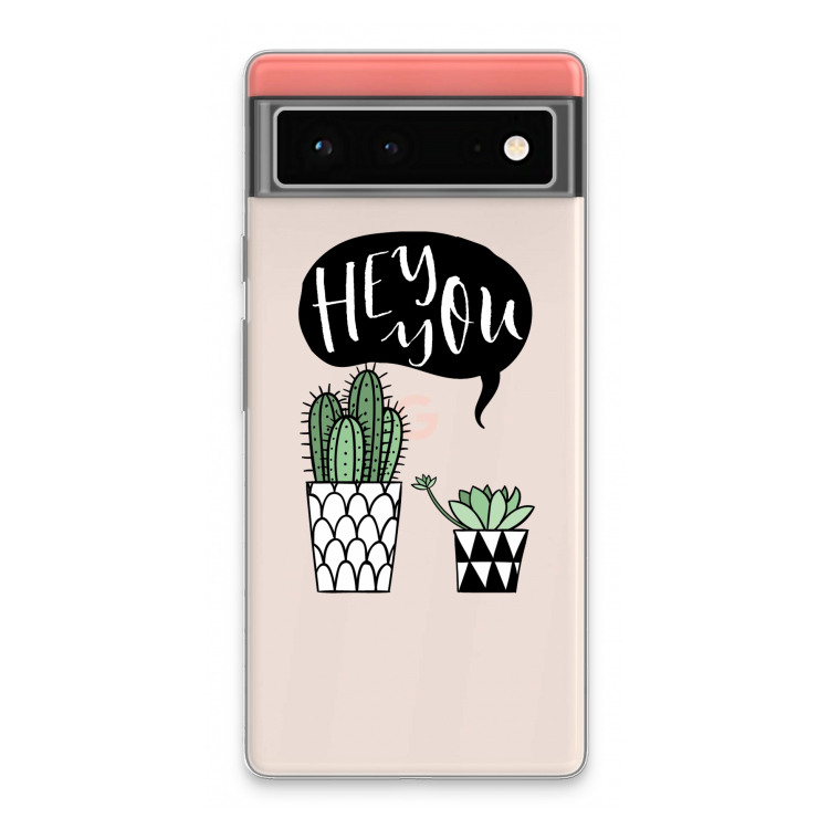 Hey you cactus: Google Pixel 6 Transparant Hoesje