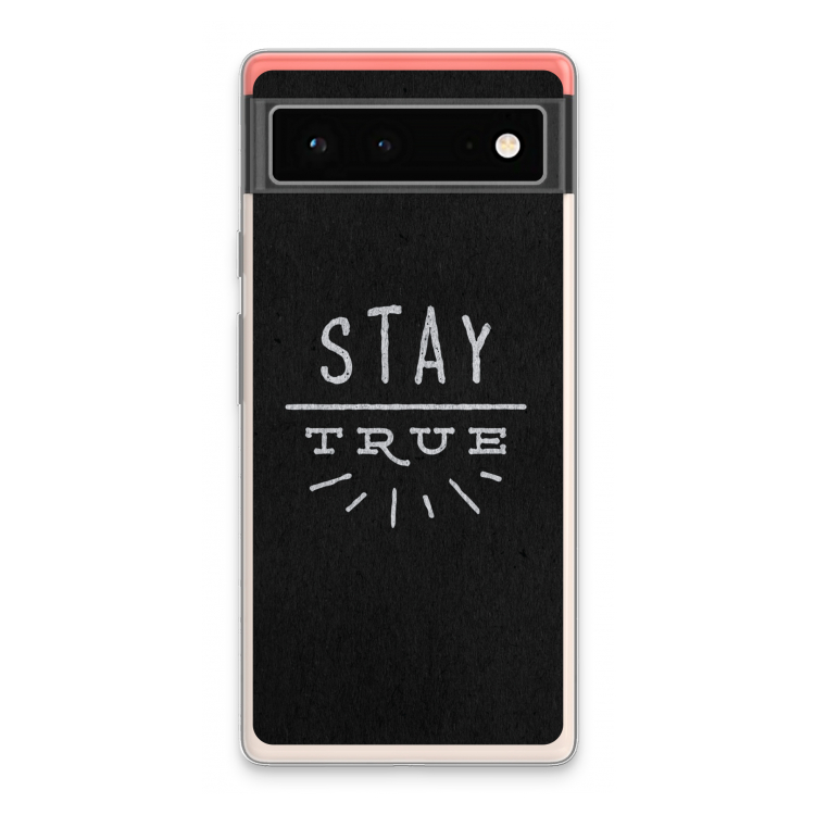 Stay true: Google Pixel 6 Transparant Hoesje