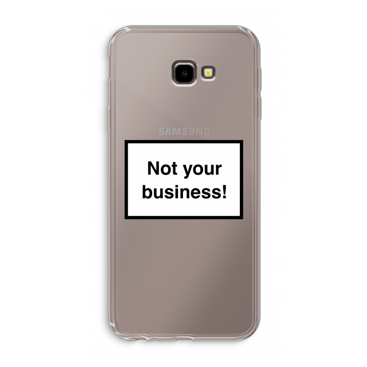 Not your business: Samsung Galaxy J4 Plus Transparant Hoesje