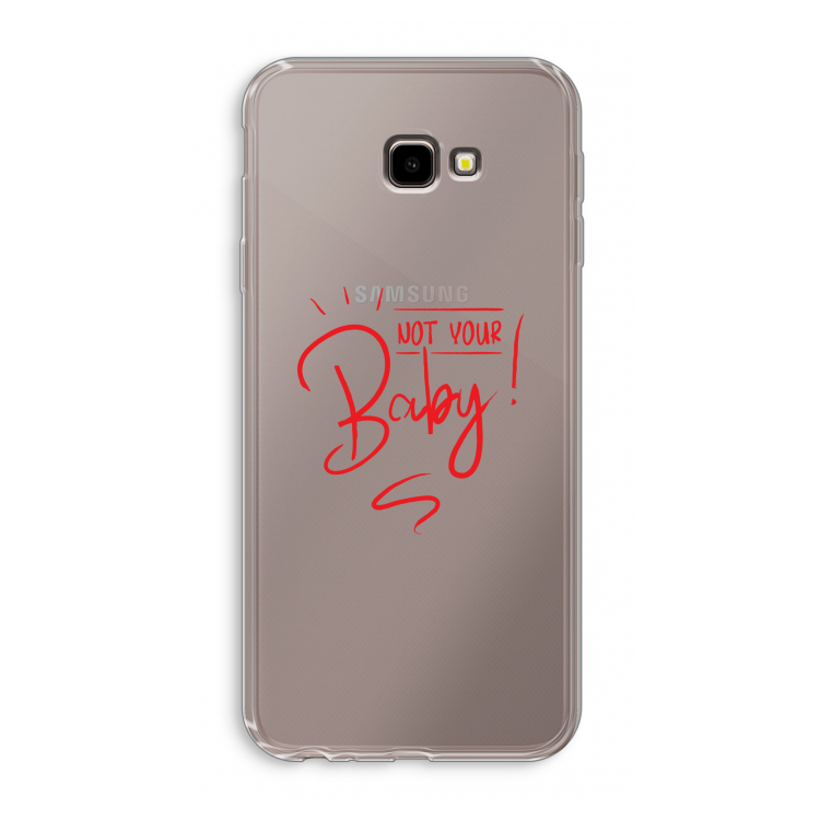 Not Your Baby: Samsung Galaxy J4 Plus Transparant Hoesje