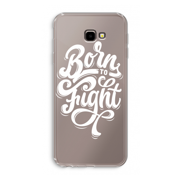 Born to Fight: Samsung Galaxy J4 Plus Transparant Hoesje