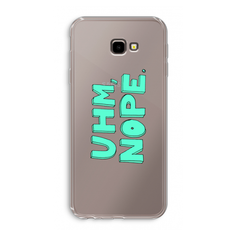 UHM, NOPE.: Samsung Galaxy J4 Plus Transparant Hoesje