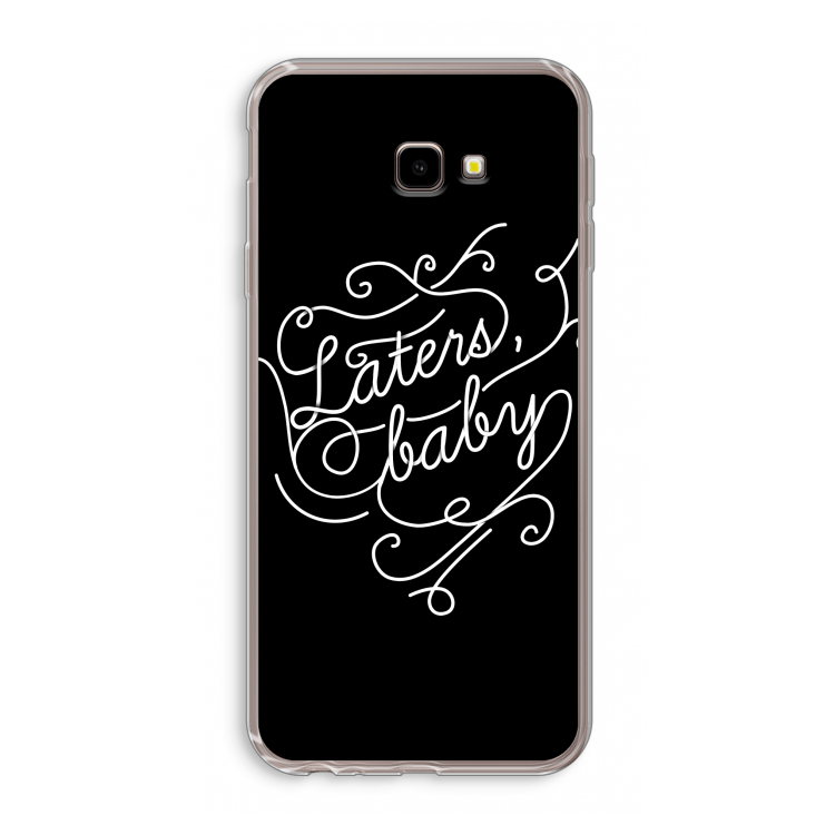 Laters, baby: Samsung Galaxy J4 Plus Transparant Hoesje