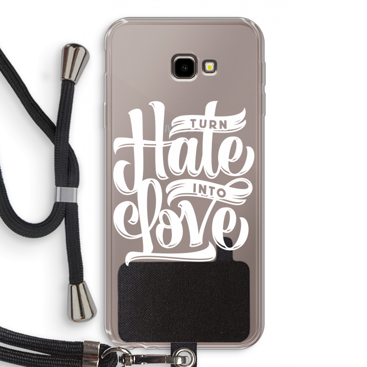 Turn hate into love: Samsung Galaxy J4 Plus Transparant Hoesje met koord