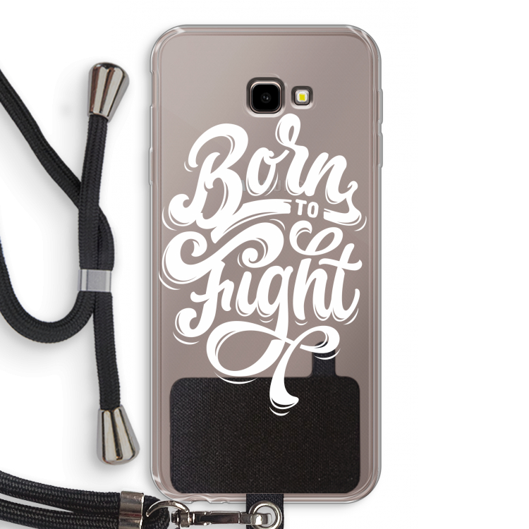 Born to Fight: Samsung Galaxy J4 Plus Transparant Hoesje met koord