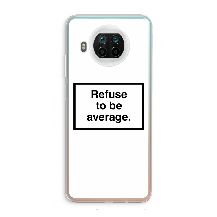 Refuse to be average: Xiaomi Mi 10T Lite 5G Transparant Hoesje