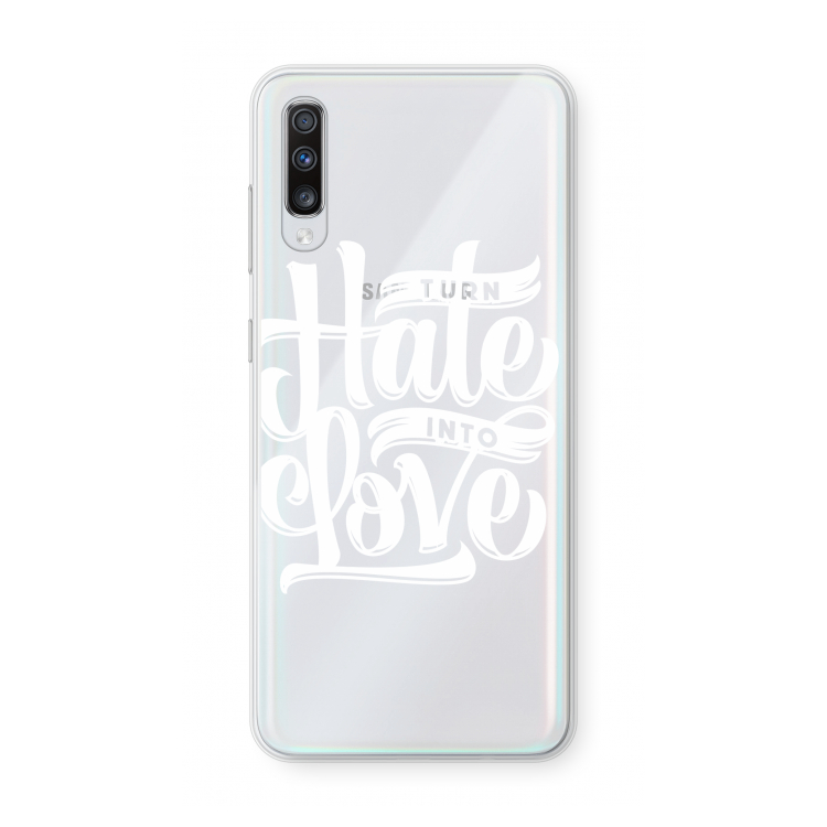 Turn hate into love: Samsung Galaxy A70 Transparant Hoesje