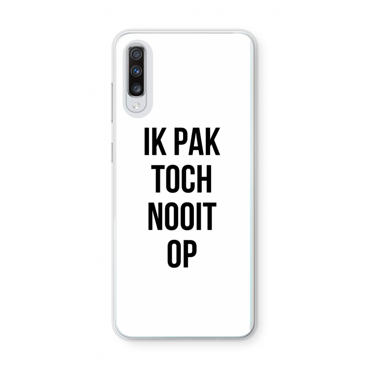Ik pak nooit op: Samsung Galaxy A70 Transparant Hoesje