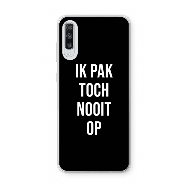 Ik pak nooit op - Zwart: Samsung Galaxy A70 Transparant Hoesje