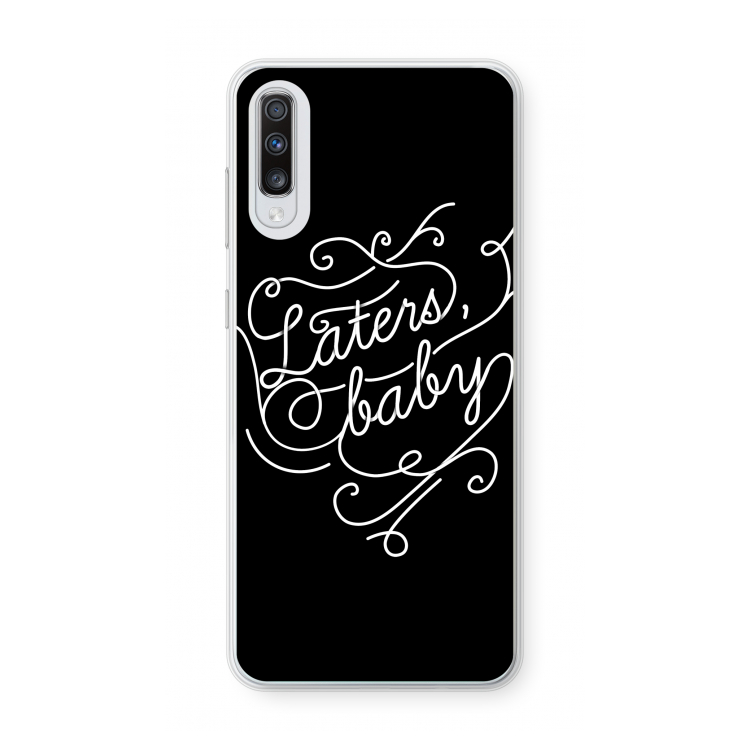 Laters, baby: Samsung Galaxy A70 Transparant Hoesje