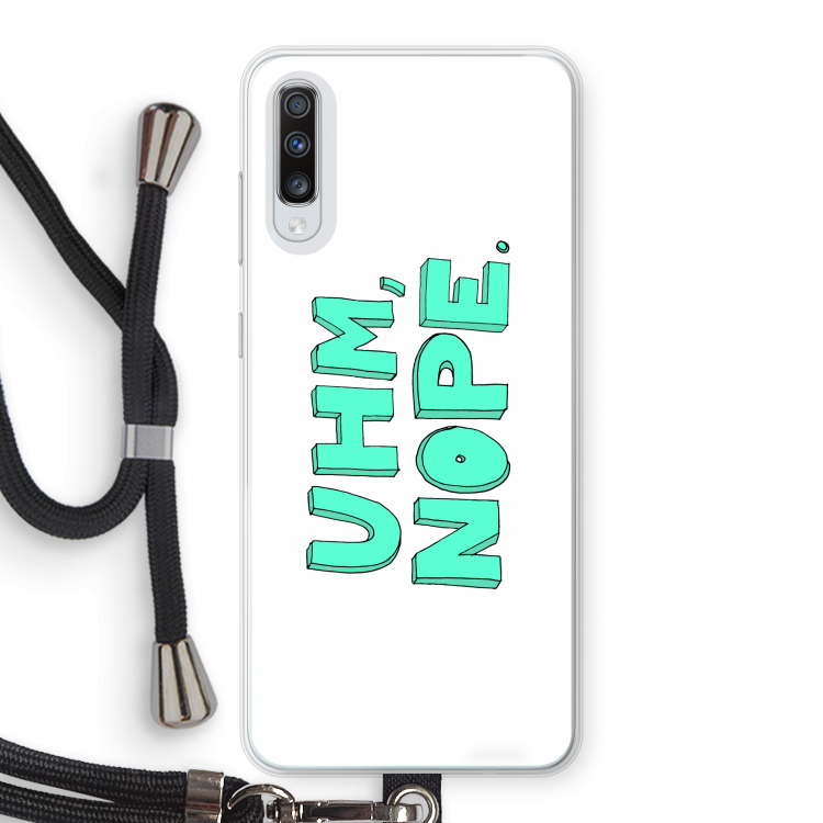 UHM, NOPE.: Samsung Galaxy A70 Transparant Hoesje met koord