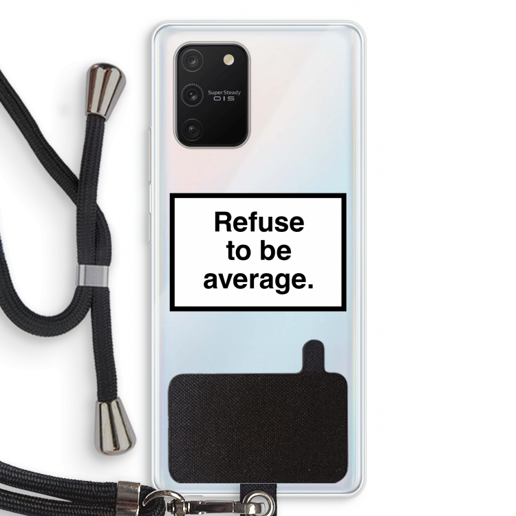 Refuse to be average: Samsung Galaxy S10 Lite Transparant Hoesje met koord