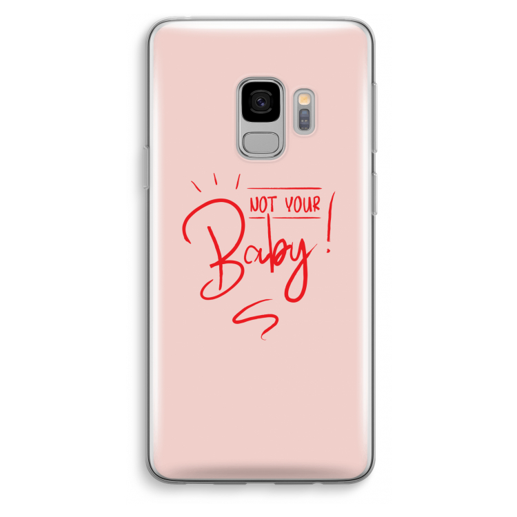 Not Your Baby: Samsung Galaxy S9 Transparant Hoesje