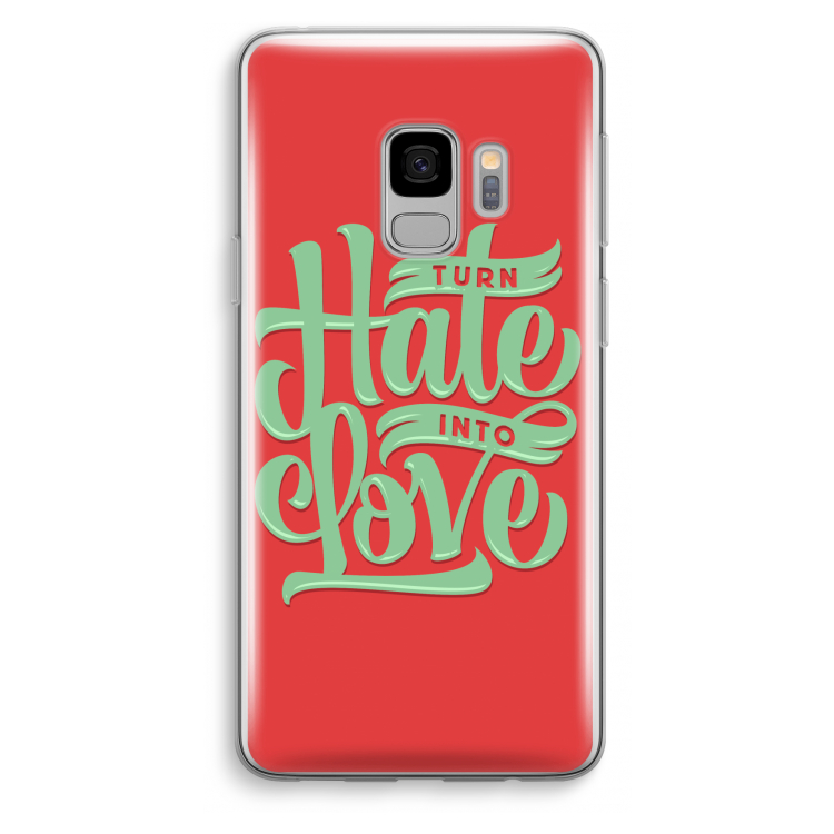 Turn hate into love: Samsung Galaxy S9 Transparant Hoesje