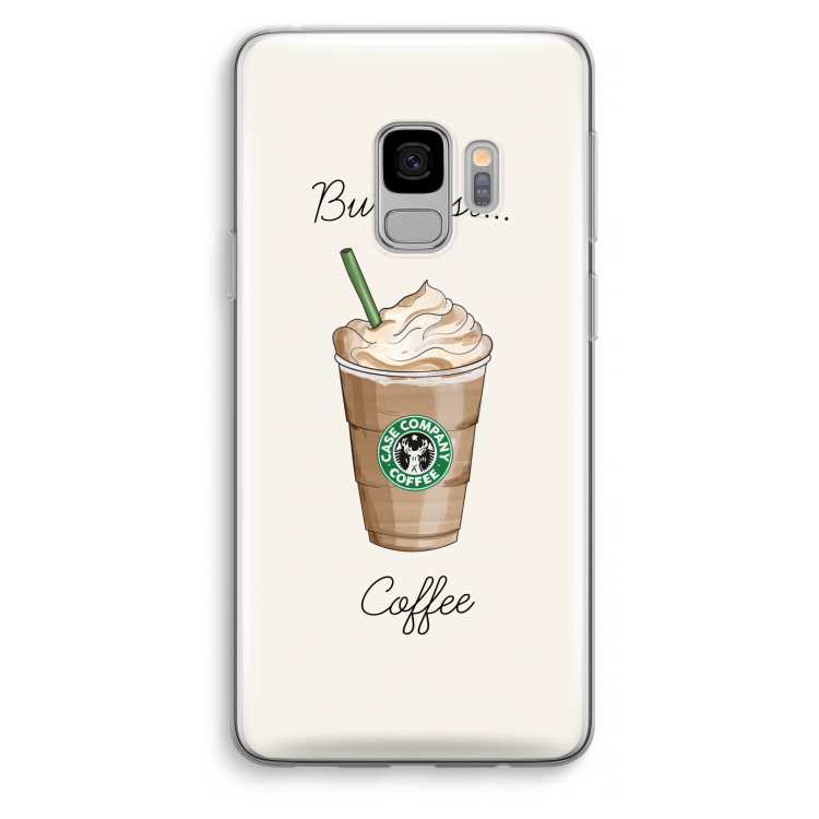 But first coffee: Samsung Galaxy S9 Transparant Hoesje