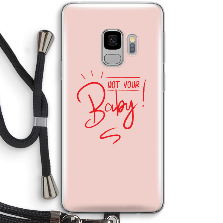 Not Your Baby: Samsung Galaxy S9 Transparant Hoesje met koord