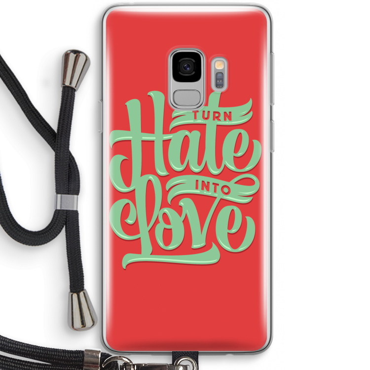 Turn hate into love: Samsung Galaxy S9 Transparant Hoesje met koord