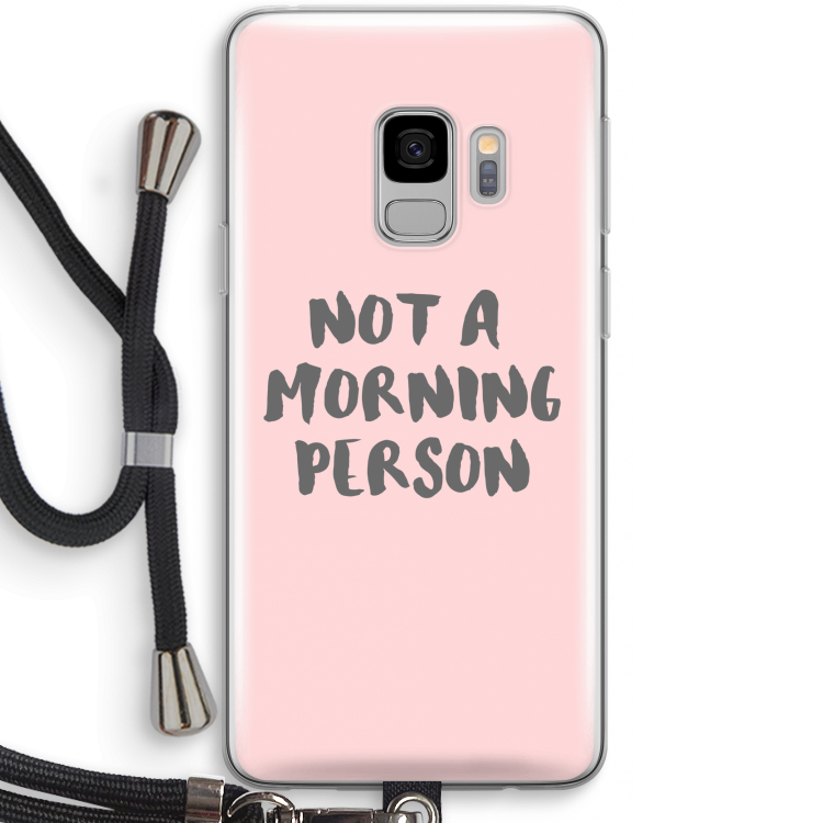 Morning person: Samsung Galaxy S9 Transparant Hoesje met koord
