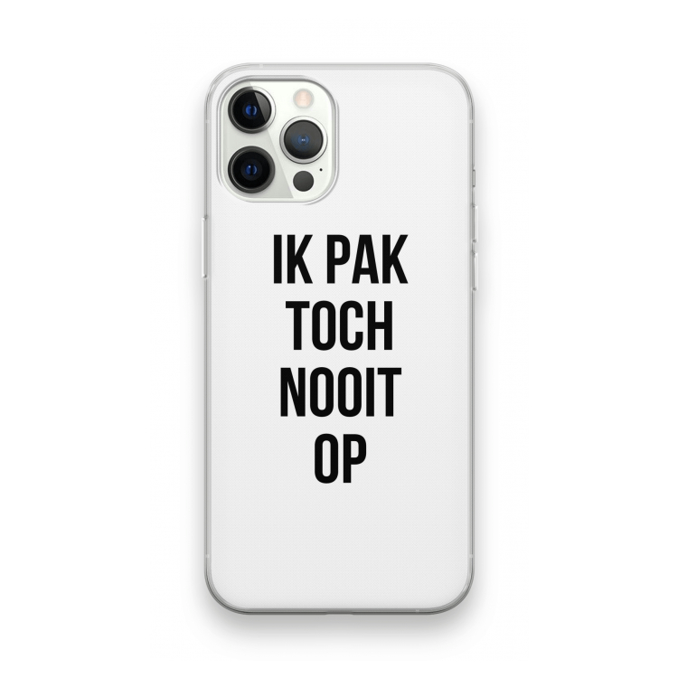 Ik pak nooit op: iPhone 12 Pro Transparant Hoesje
