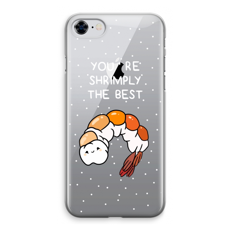 You're Shrimply The Best: iPhone 8 Transparant Hoesje