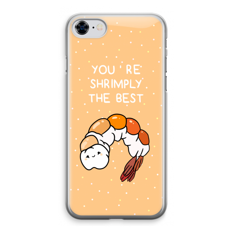 You're Shrimply The Best: iPhone 8 Transparant Hoesje