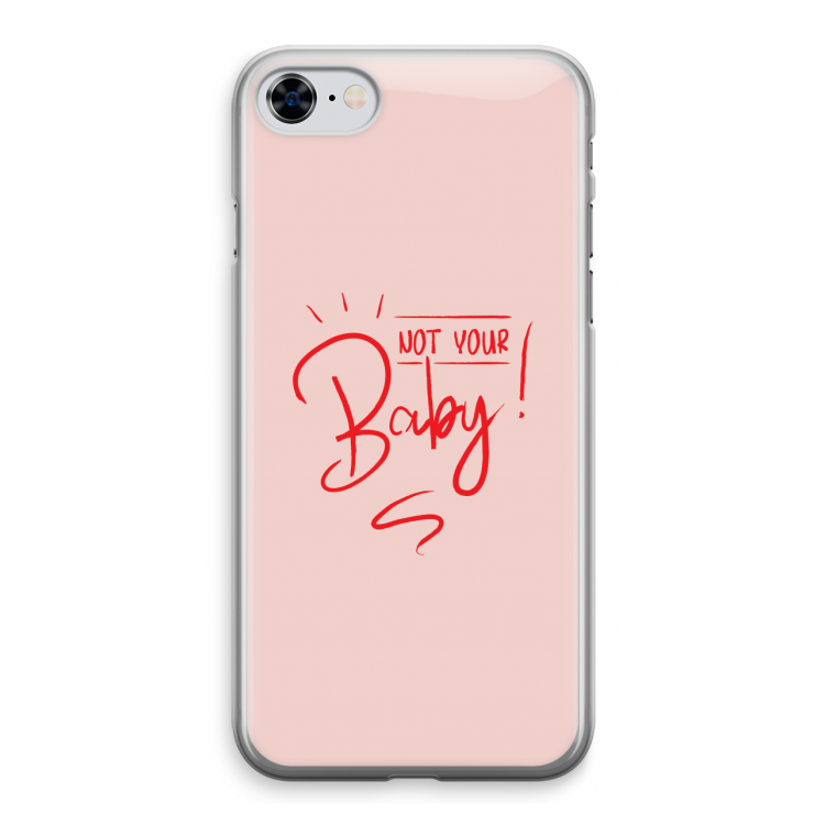 Not Your Baby: iPhone 8 Transparant Hoesje