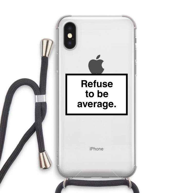 Refuse to be average: iPhone XS Max Transparant Hoesje met koord