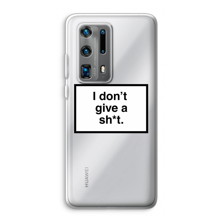 Don't give a shit: Huawei P40 Pro Plus Transparant Hoesje