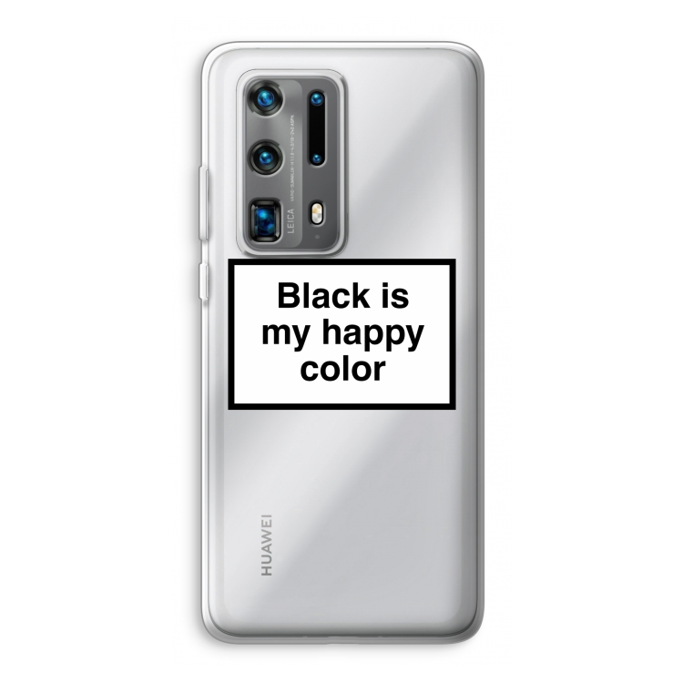 Black is my happy color: Huawei P40 Pro Plus Transparant Hoesje