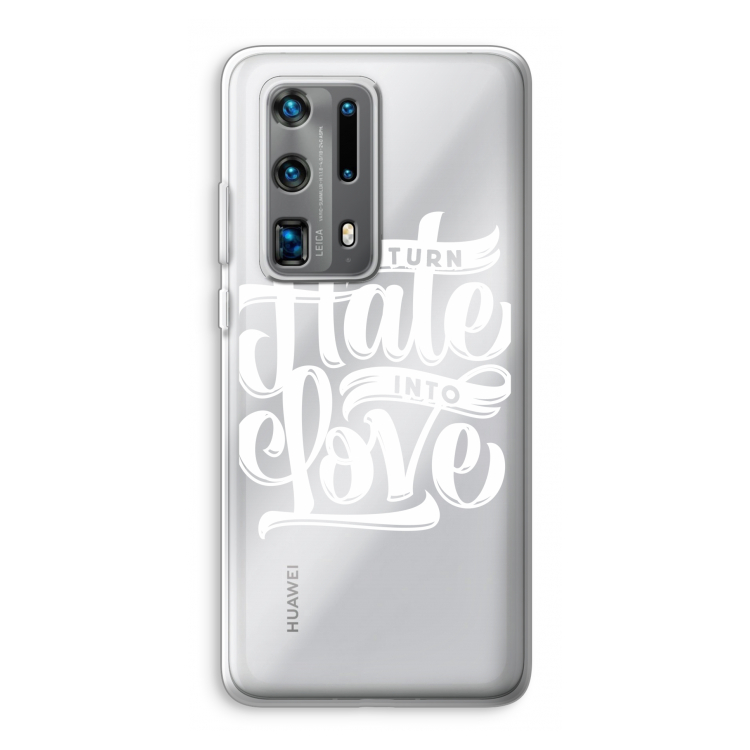 Turn hate into love: Huawei P40 Pro Plus Transparant Hoesje