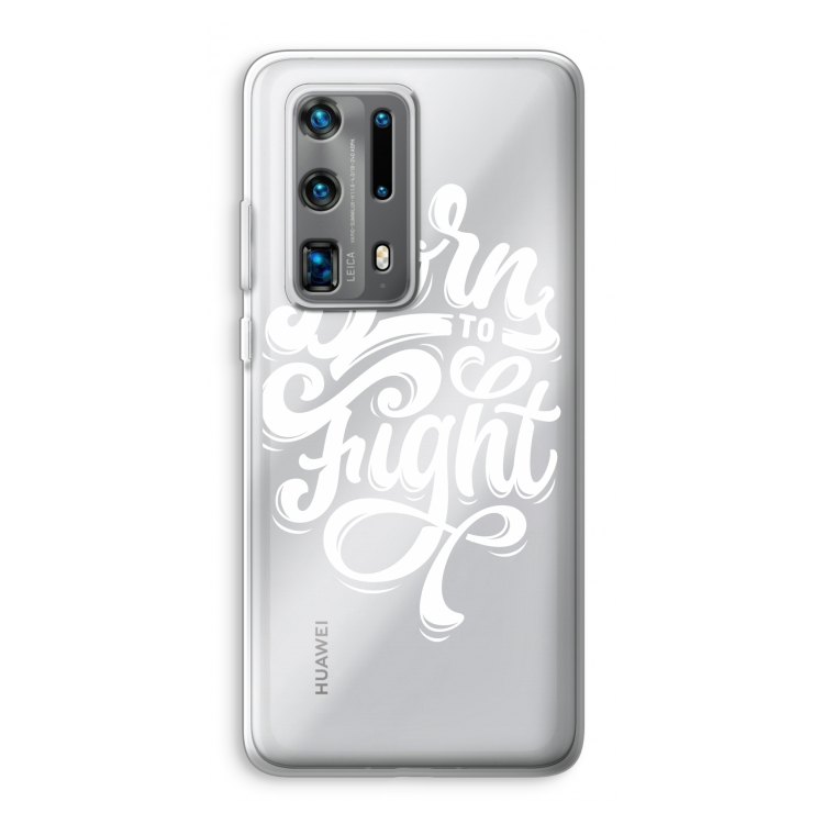 Born to Fight: Huawei P40 Pro Plus Transparant Hoesje