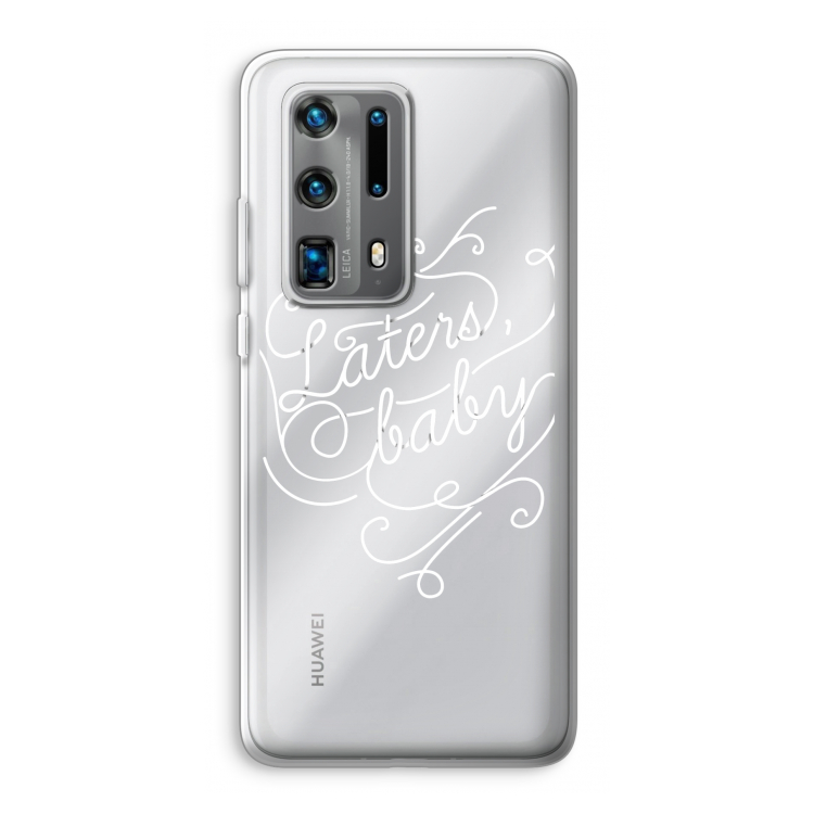 Laters, baby: Huawei P40 Pro Plus Transparant Hoesje