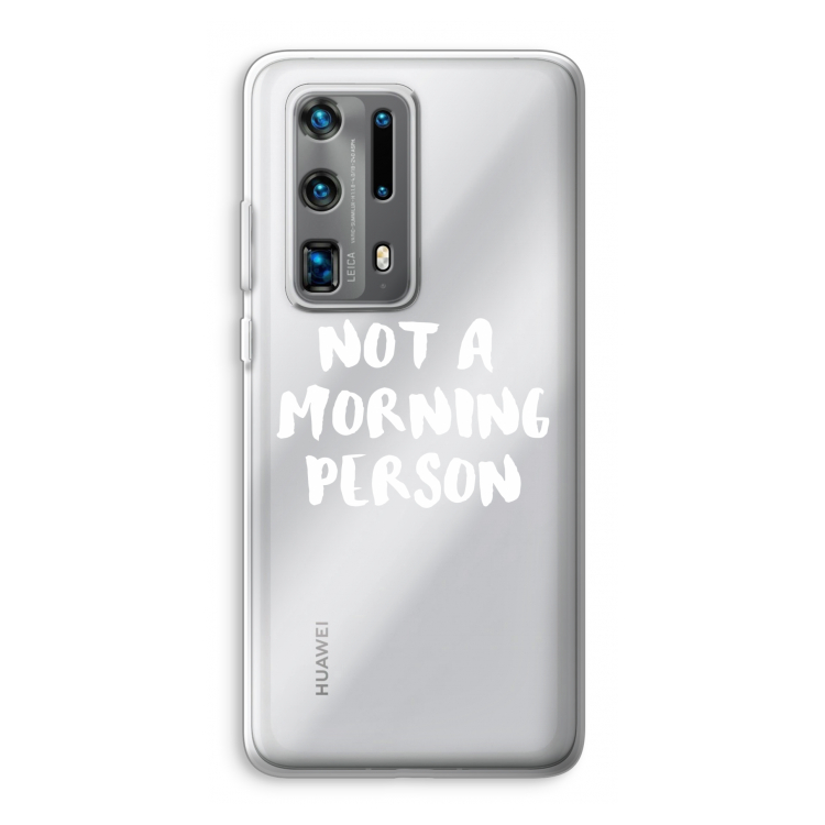 Morning person: Huawei P40 Pro Plus Transparant Hoesje
