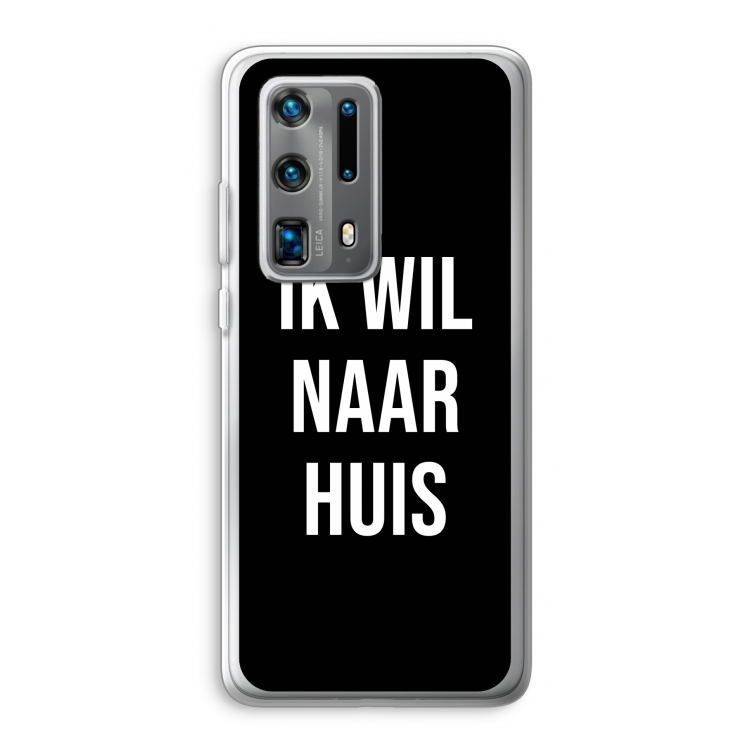 Ik wil naar huis - Zwart: Huawei P40 Pro Plus Transparant Hoesje