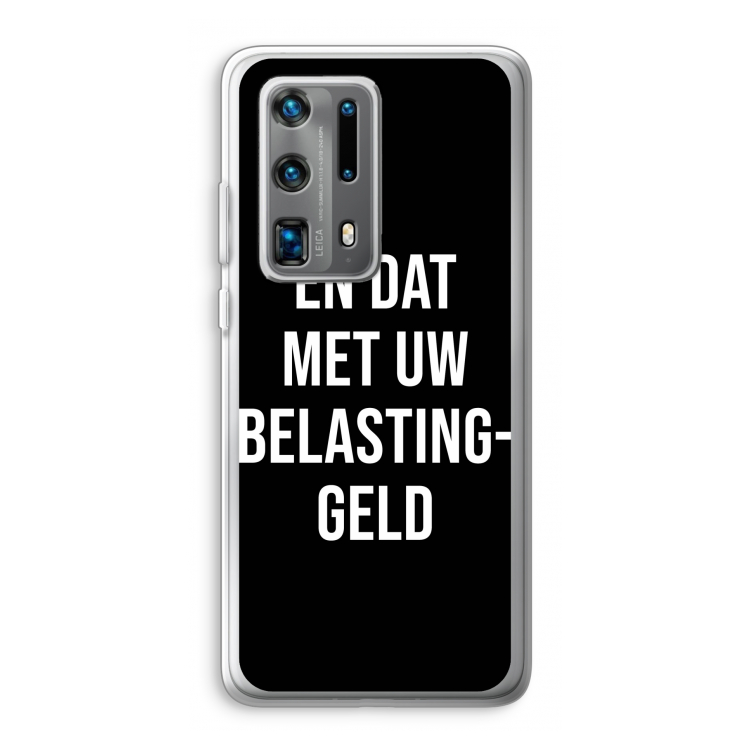 Belastinggeld - Zwart: Huawei P40 Pro Plus Transparant Hoesje