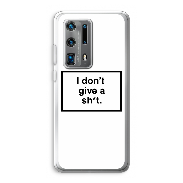 Don't give a shit: Huawei P40 Pro Plus Transparant Hoesje