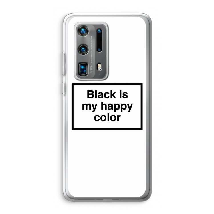 Black is my happy color: Huawei P40 Pro Plus Transparant Hoesje